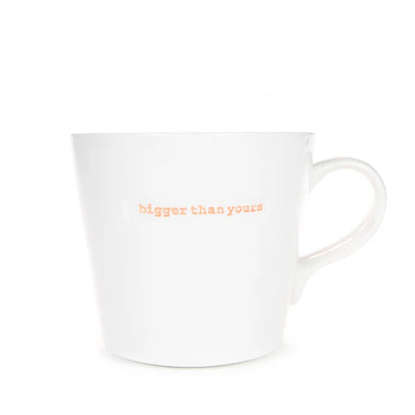 “Bigger Than Yours” Mug – 500ml