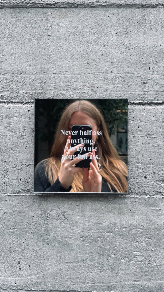 Use Your Full Ass Mirror