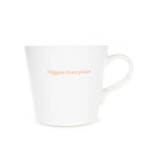 “Bigger Than Yours” Mug – 500ml