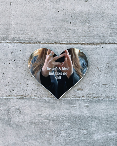 Be Soft Mirror